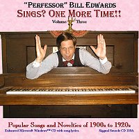 Perfessor Bill Edwards Sings One More Time Volume Three