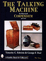 The Talking Machine: An Illustrated Compendium, 1877-1929